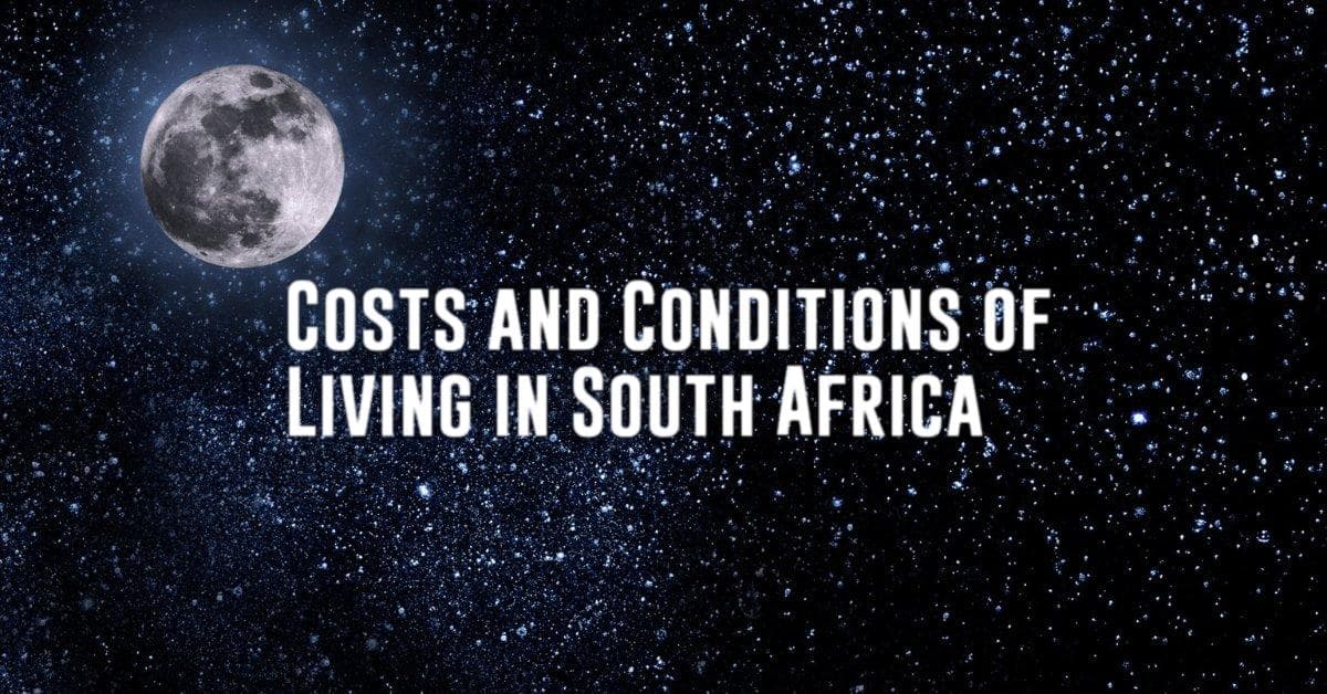 Costs and Conditions of Living in South Africa