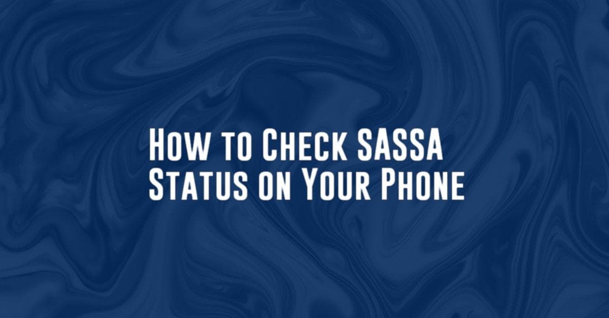 How to Check SASSA Status on Your Phone