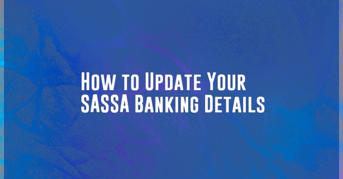 How to Update Your SASSA Banking Details