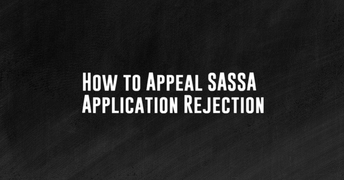 How to Appeal SASSA Application Rejection