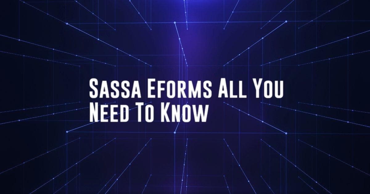 Sassa Eforms All You Need To Know