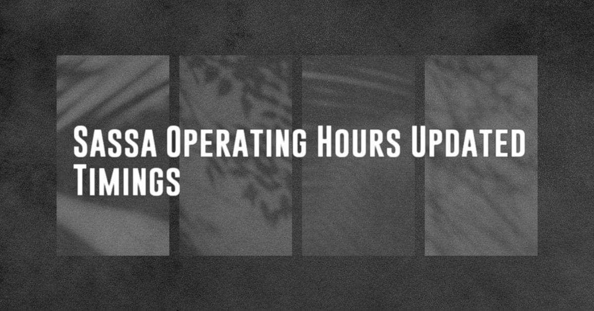 Sassa Operating Hours Updated Timings
